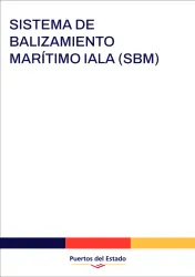 Sistema de Balizamiento Marítimo IALA (SBM) Sistema de Balizamiento Marítimo IALA (SBM)